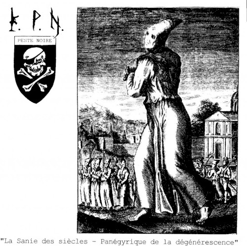 Peste Noire - La Sanie Des Siecles-Panegyrique De La Dengerescence